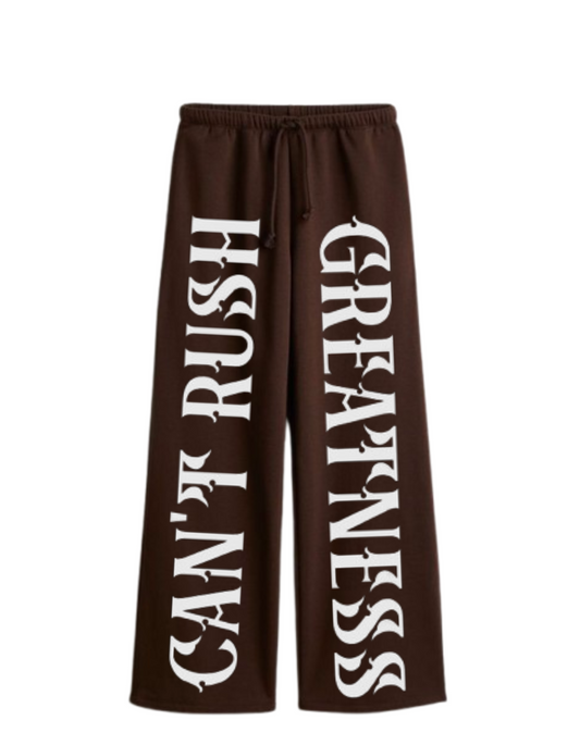 CAN'T RUSH GREATNESS Baggy Pants