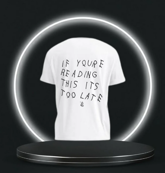 IF YOU'RE READING THIS IT'S TOO LATE - Oversized T-Shirt